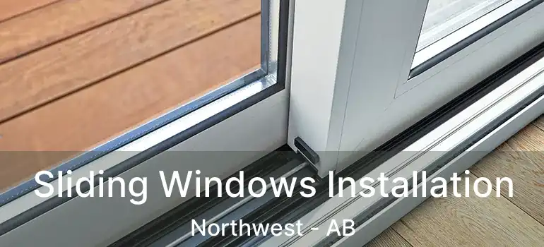  Sliding Windows Installation Northwest - AB