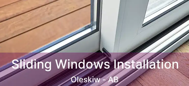  Sliding Windows Installation Oleskiw - AB