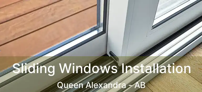  Sliding Windows Installation Queen Alexandra - AB