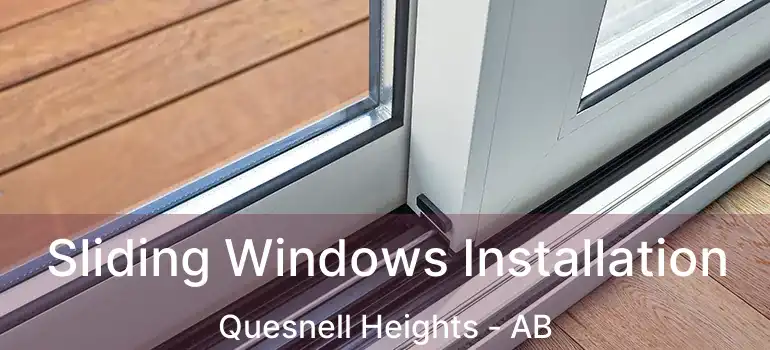  Sliding Windows Installation Quesnell Heights - AB