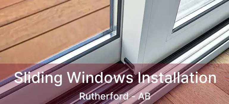  Sliding Windows Installation Rutherford - AB