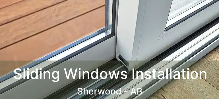 Sliding Windows Installation Sherwood - AB