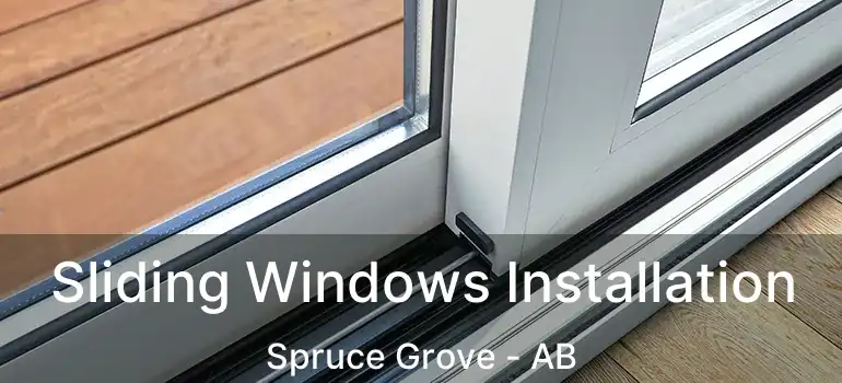  Sliding Windows Installation Spruce Grove - AB