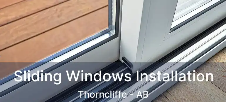 Sliding Windows Installation Thorncliffe - AB