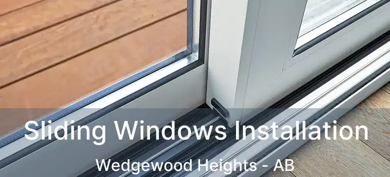  Sliding Windows Installation Wedgewood Heights - AB