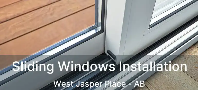  Sliding Windows Installation West Jasper Place - AB