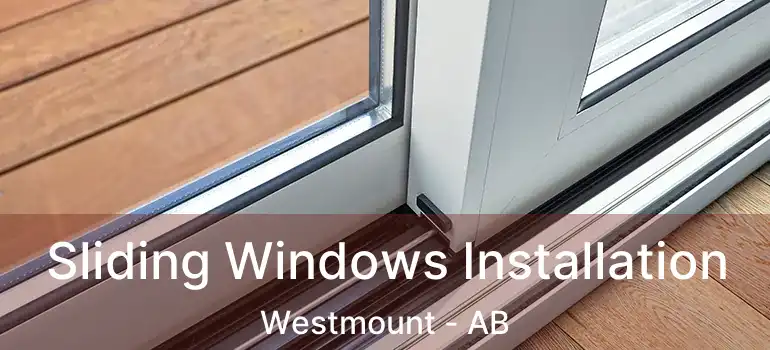  Sliding Windows Installation Westmount - AB