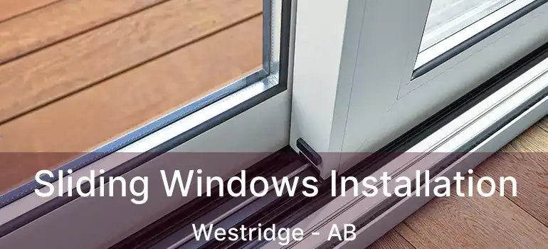  Sliding Windows Installation Westridge - AB