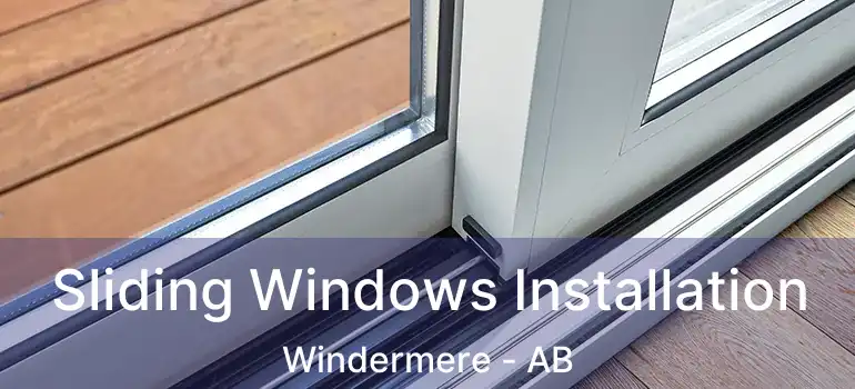  Sliding Windows Installation Windermere - AB