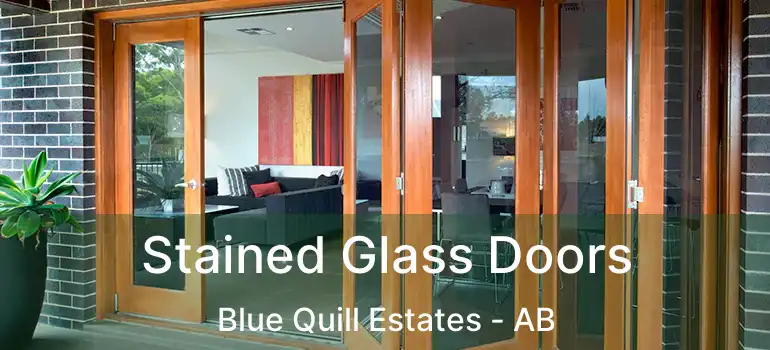  Stained Glass Doors Blue Quill Estates - AB