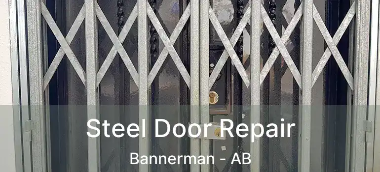  Steel Door Repair Bannerman - AB