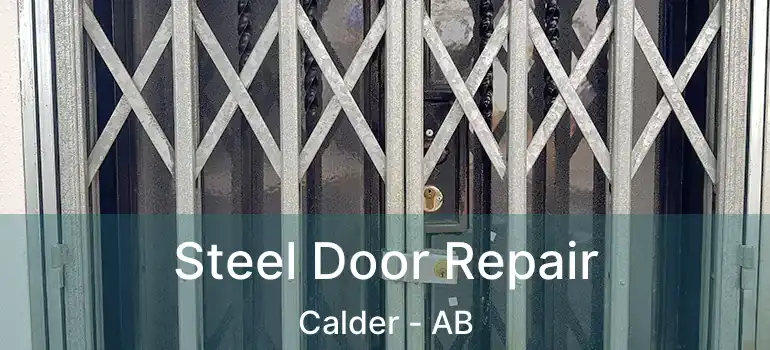  Steel Door Repair Calder - AB