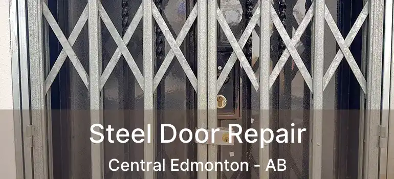  Steel Door Repair Central Edmonton - AB