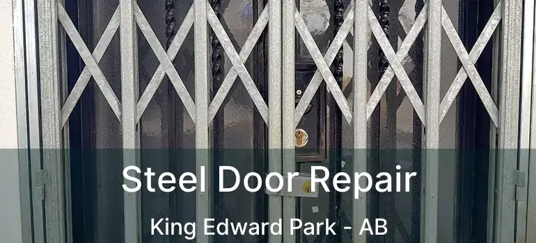 Steel Door Repair King Edward Park - AB