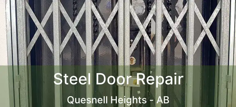  Steel Door Repair Quesnell Heights - AB