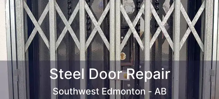  Steel Door Repair Southwest Edmonton - AB