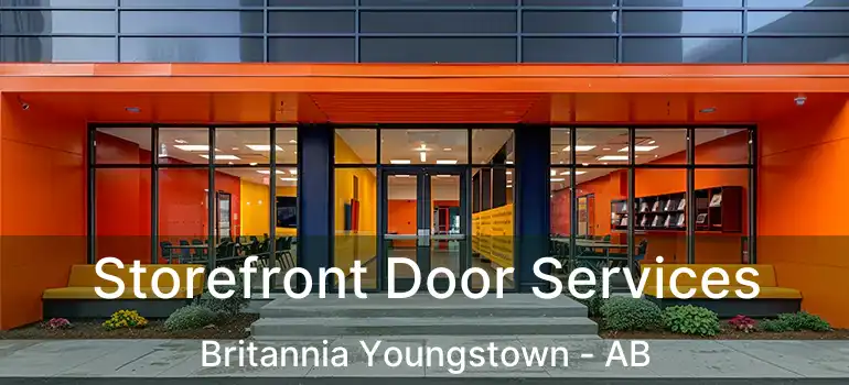  Storefront Door Services Britannia Youngstown - AB