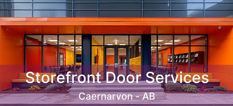  Storefront Door Services Caernarvon - AB