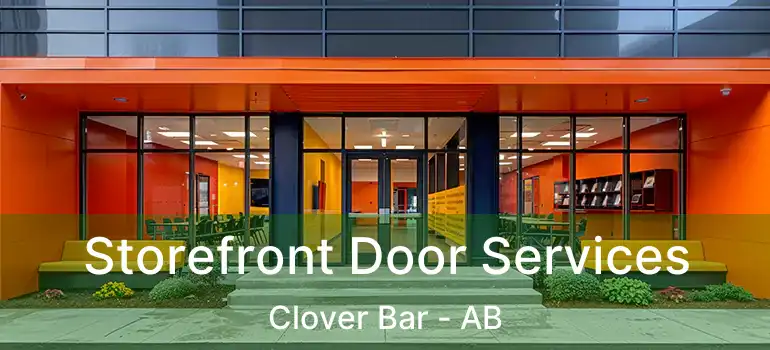  Storefront Door Services Clover Bar - AB