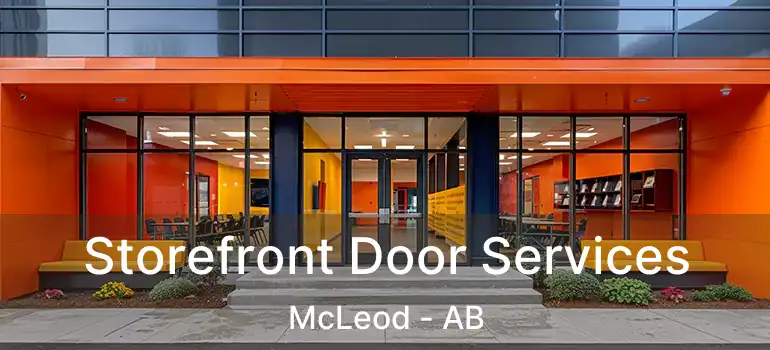  Storefront Door Services McLeod - AB