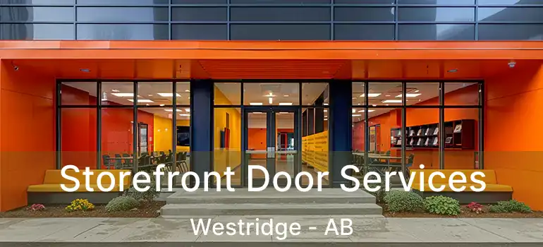  Storefront Door Services Westridge - AB