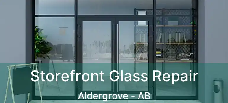  Storefront Glass Repair Aldergrove - AB