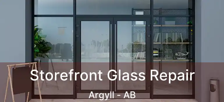  Storefront Glass Repair Argyll - AB