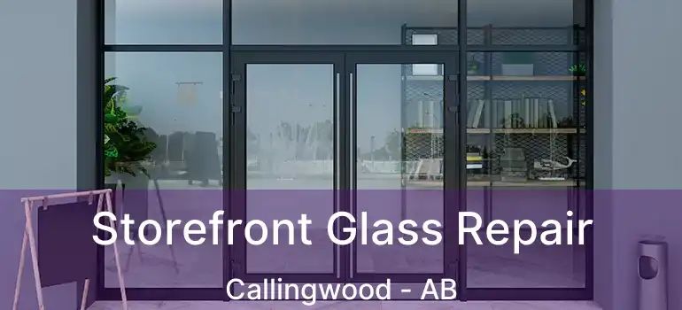  Storefront Glass Repair Callingwood - AB