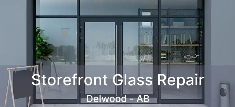  Storefront Glass Repair Delwood - AB