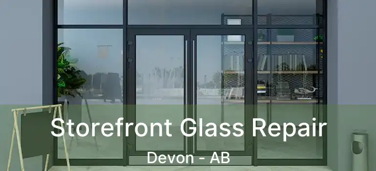 Storefront Glass Repair Devon - AB