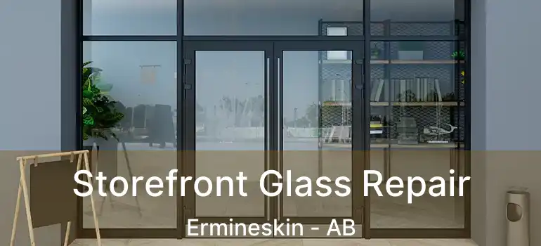  Storefront Glass Repair Ermineskin - AB