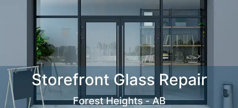  Storefront Glass Repair Forest Heights - AB