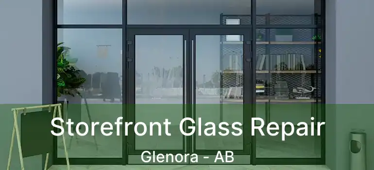  Storefront Glass Repair Glenora - AB
