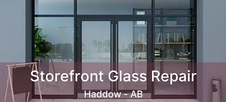  Storefront Glass Repair Haddow - AB