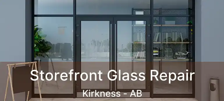  Storefront Glass Repair Kirkness - AB