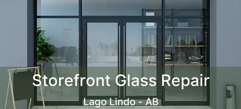  Storefront Glass Repair Lago Lindo - AB