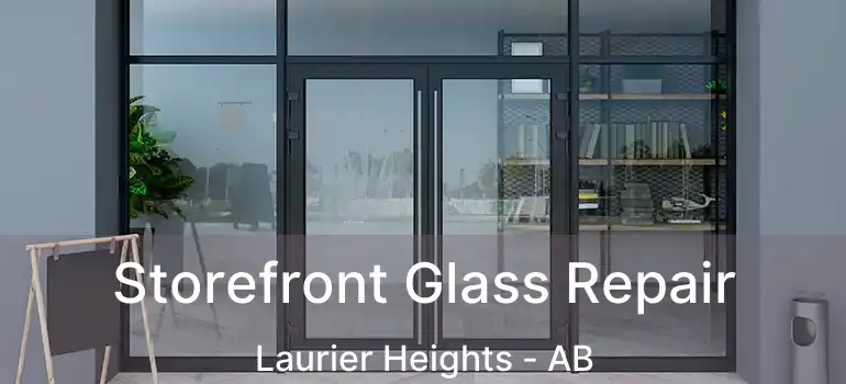  Storefront Glass Repair Laurier Heights - AB