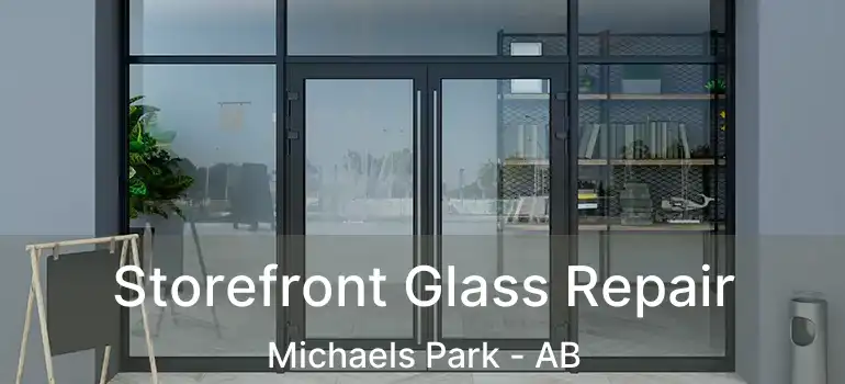  Storefront Glass Repair Michaels Park - AB