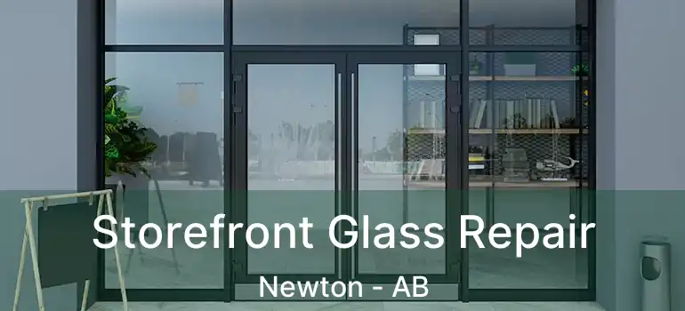  Storefront Glass Repair Newton - AB