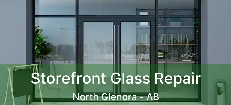  Storefront Glass Repair North Glenora - AB