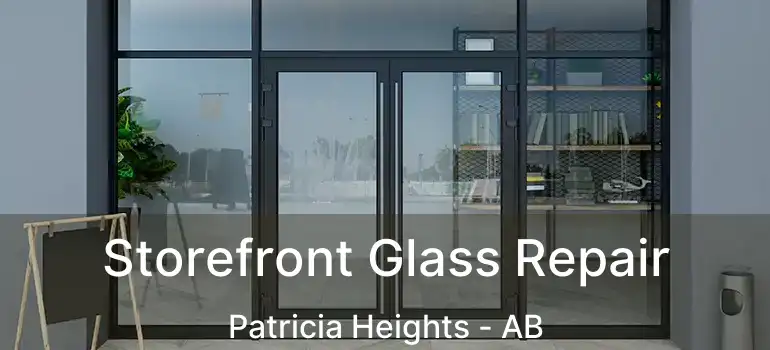  Storefront Glass Repair Patricia Heights - AB