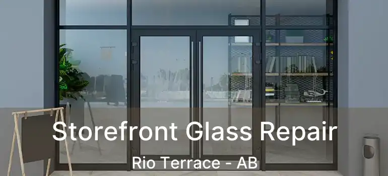  Storefront Glass Repair Rio Terrace - AB