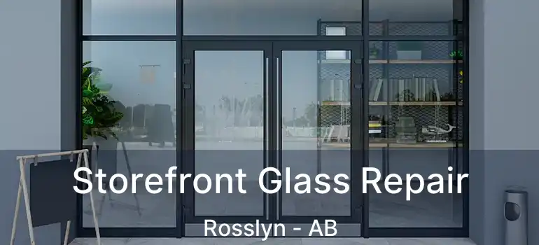  Storefront Glass Repair Rosslyn - AB