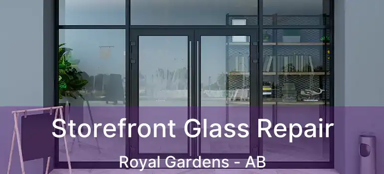  Storefront Glass Repair Royal Gardens - AB