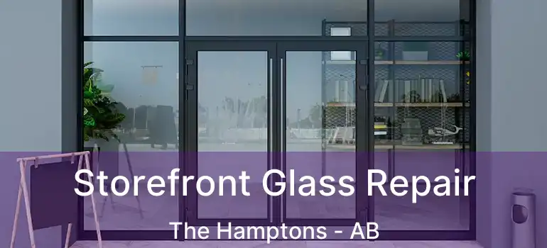 Storefront Glass Repair The Hamptons - AB