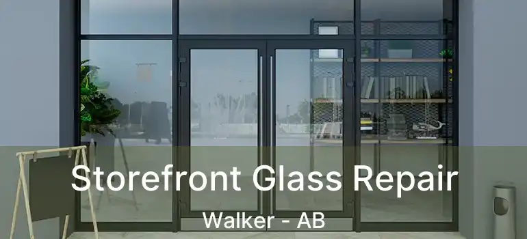  Storefront Glass Repair Walker - AB