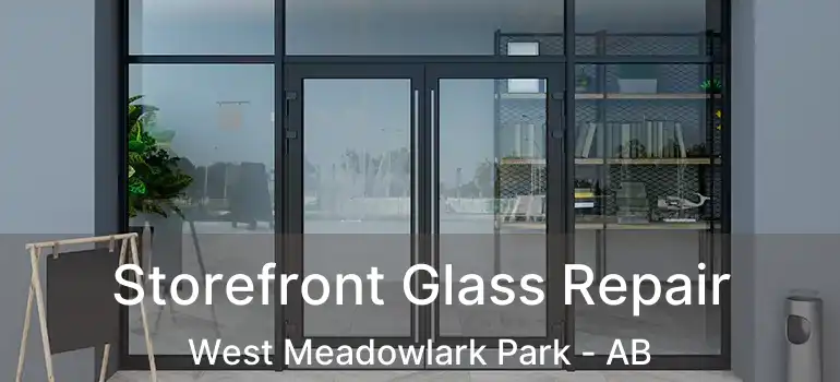  Storefront Glass Repair West Meadowlark Park - AB