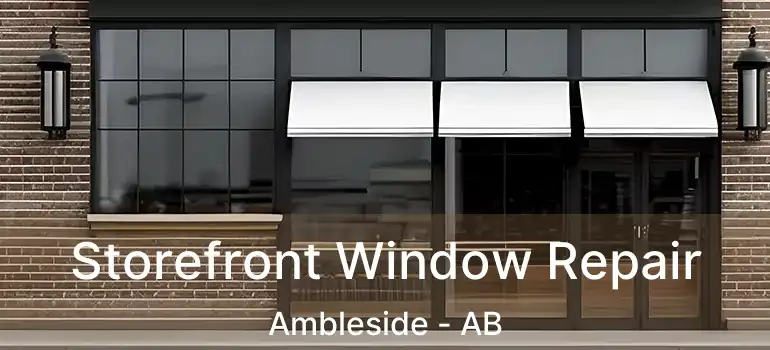  Storefront Window Repair Ambleside - AB