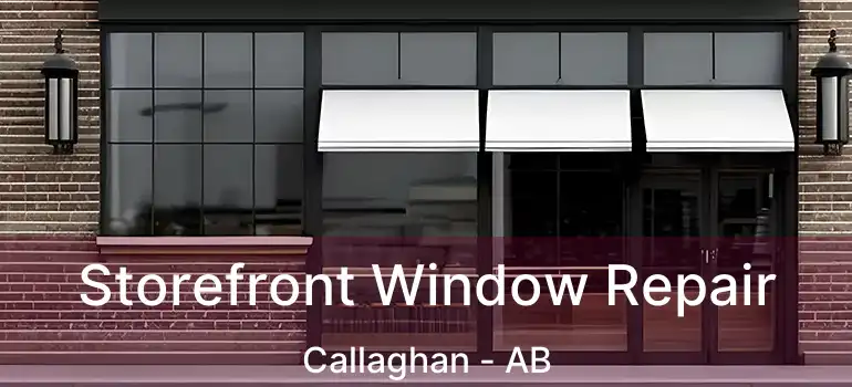  Storefront Window Repair Callaghan - AB