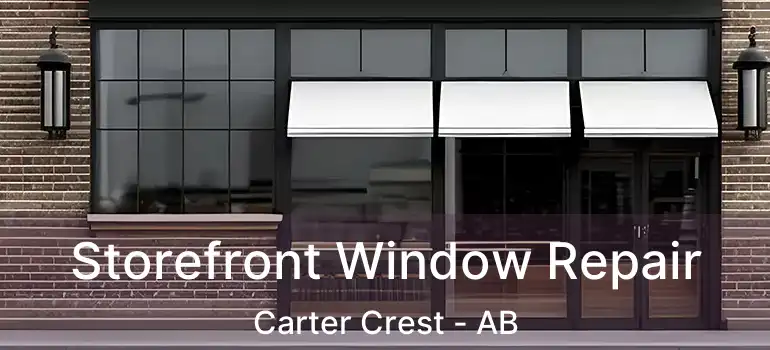  Storefront Window Repair Carter Crest - AB